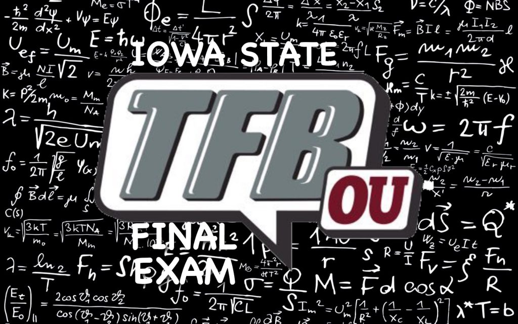 Final Exam | Iowa State | The Football Brainiacs Donor - OU Edition